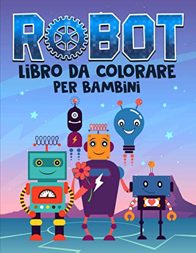Robot: Libro da colorare per bambini: 35 splendide illustrazioni per bimbi da 3 a 10 ann