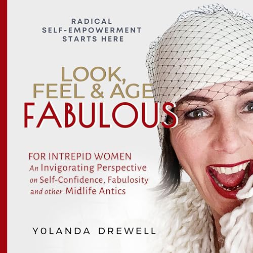 Look, Feel &amp;amp; Age Fabulous by Yolanda Drewell episode artwork