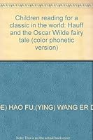 Children reading for a classic in the world: Hauff and the Oscar Wilde fairy tale (color phonetic version) 7508047206 Book Cover