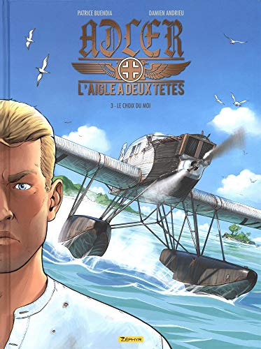 Adler : l'aigle à deux têtes, Tome 3 : Le choix du moi Adler : l'aigle à deux têtes, Tome 3 : Le choix du moi