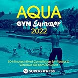 Aqua Gym Summer 2022: 60 Minutes Mixed Compilation for Fitness & Workout 128 bpm/32 Count