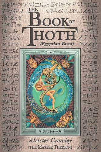 The Book of Thoth: A Short Essay on the Tarot of the Egyptians, Being the Equinox Volume III No. V