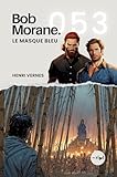  Bob Morane - Le Masque Bleu: Tome 053 (Saga Bob Morane : Voyages, Récits et Aventures t. 53)