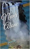 Never Alone (True Friendship Book 5)