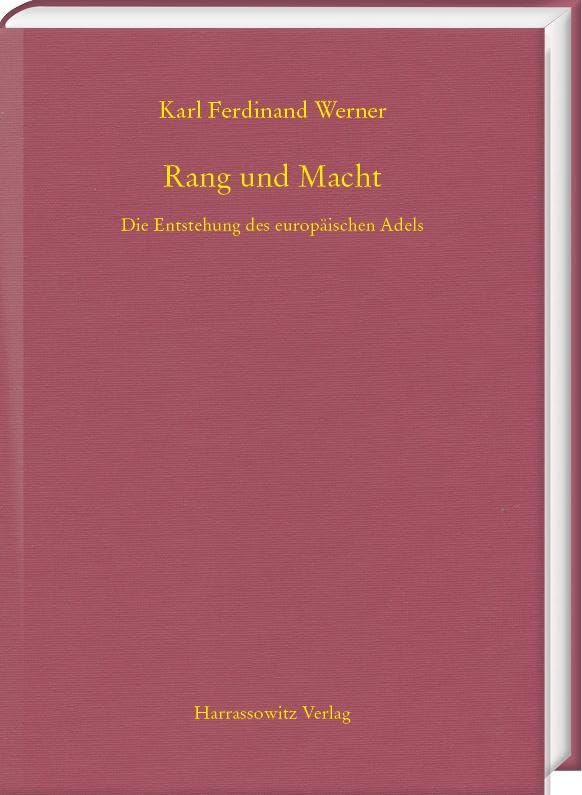 Rang und Macht: Die Entstehung des europäischen Adels (MGH - Schriften)