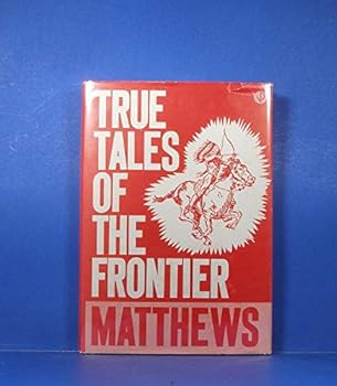 Hardcover True tales of the Frontier Book