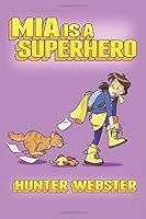 Mia is a Superhero 1502364182 Book Cover