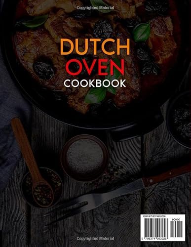 Dutch Oven Cookbook: 401 Recipes For Campers, Beginners, And Advanced Cooks. Learn How To Cook With A Dutch Oven And Discover New Techniques And Tips For Outdoor Cooking With Family And Friends #TOP1