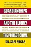 Guardianships and the Elderly: The Perfect Crime