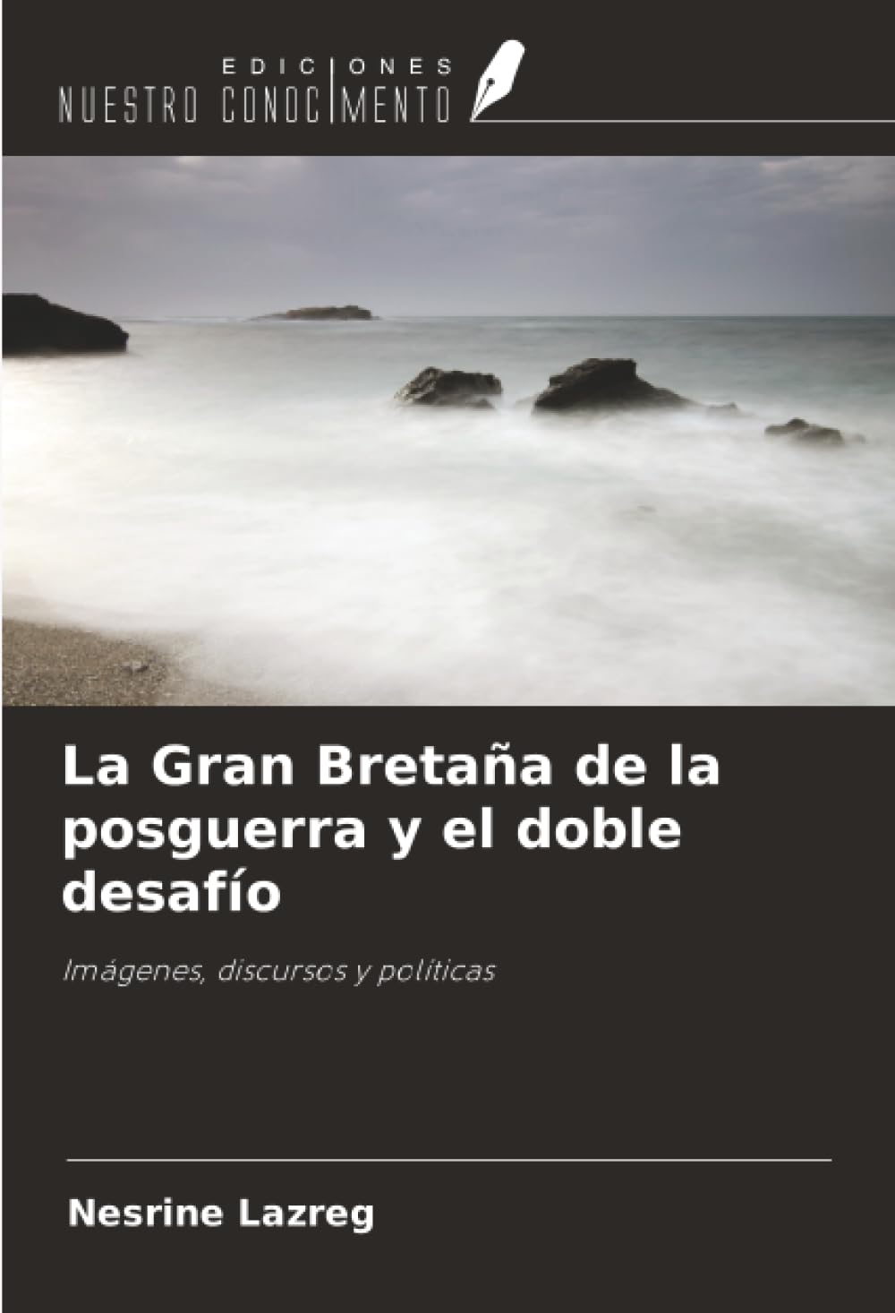 La Gran Bretaña de la posguerra y el doble desafío: Imágenes, discursos y políticas