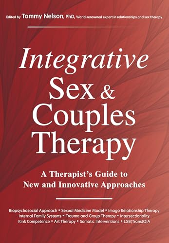 Integrative Sex & Couples Therapy: A Therapist's Guide to New and Innovative Approaches
