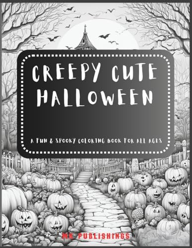 Creepy Cute Halloween Coloring Book: A Delightfully Spooky Coloring Adventure with Pumpkins, Ghosts, Witches, and Halloween Fun