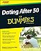 Dating After 50 For Dummies
