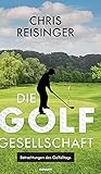 Die Golfgesellschaft: Betrachtungen des Golfalltags