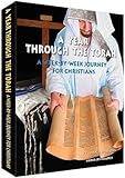 A YEAR THROUGH THE TORAH - A WEEK-BY-WEEK JOURNEY FOR CHRISTIANS