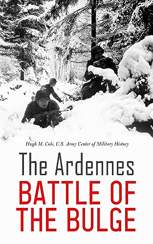 The Ardennes: Battle of the Bulge: The European Theater of Operations (English Edition)