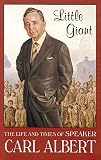 Little Giant: The Life and Times of Speaker Carl Albert