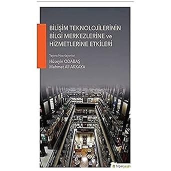 Bili im Teknolojilerinin Bilgi Merkezlerine ve Hizmetlerine Etkileri