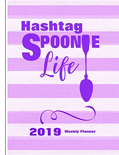 Hashtag Spoonie Life: 2019 Weekly Planner