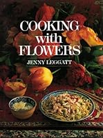 Cooking with Flowers 0449902528 Book Cover