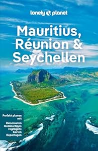 LONELY PLANET Reiseführer E-Book Mauritius, Reunion & Seychellen: Eigene Wege gehen und Einzigartiges erleben.