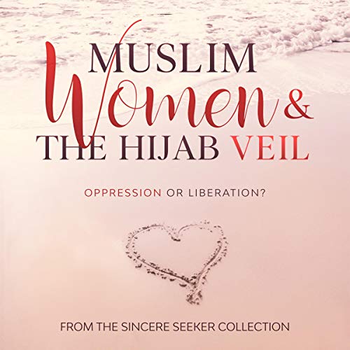 Cover art for Muslim Women & the Hijab Veil: Oppression or Liberation?
