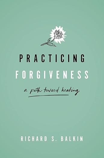 Practicing Forgiveness: A Path Toward Healing