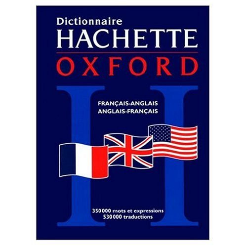 Oxford Hachette French to English and English to French Dictionary with ...