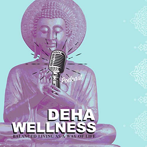 DEHA Wellness - Ayurveda and Balanced Living as a way of life
