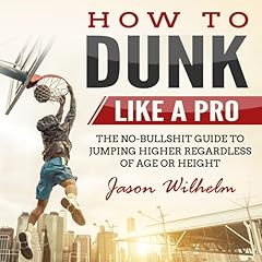 How to Dunk Like a Pro Audiolibro Por Jason Wilhelm arte de portada