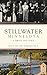 Stillwater, Minnesota: A Brief History