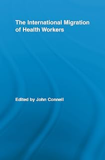 The International Migration of Health Workers (Routledge Research in Population and Migration)