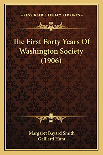 The First Forty Years Of Washington Society (1906)