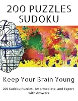 Sudoku - Keep Your Brain Young: Discover a Delightful Challenge with Sudoku! Looking for a fun and relaxing way to engage your mind? 200 + Puzzles ... for Road Trips, Vacations, and Free Time B0F6D5D4L2 Book Cover