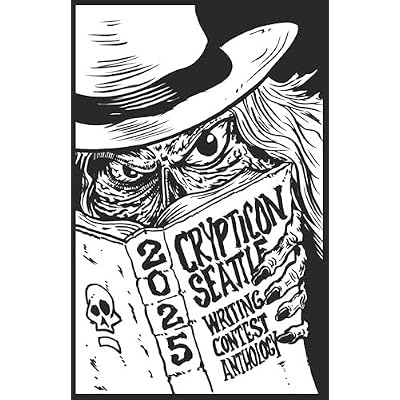Crypticon Seattle Writing Contest Anthology: 2025