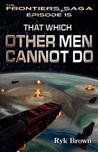 That Which Other Men Cannot Do