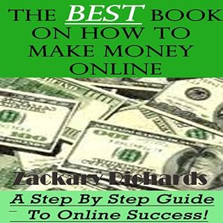 The Best Book on How to Make Money Online: A Step by Step Guide
