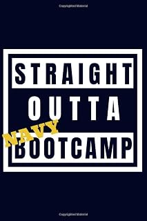 STRAIGHT OUTTA NAVY BOOTCAMP: 6X9 BLANK LINED JOURNAL FOR NAVY BOOTCAMP SURVIVORS ARMED FORCES BOOTCAMP GRADUATES MILITARY BOOTCAMP GIFT E3 SEAMAN SN ENLISTED