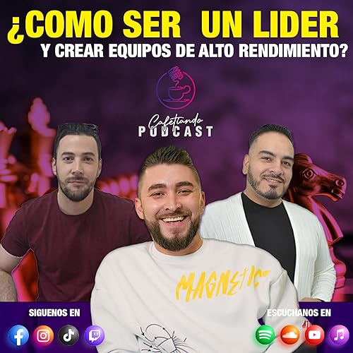 『Ep 3. Cómo ser un líder y crear equipos de alto rendimiento? parte 1』のカバーアート