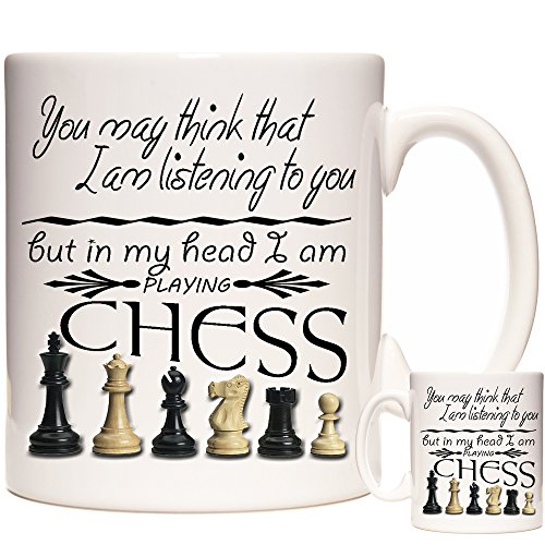 KAZMUGZ Chess Mug, You May Think That I Am Listening to You But in My Head I Am Playing Chess. 11oz Ceramic Mug. Chess Gift for Chess Players