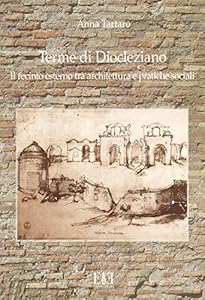 Vedi scheda su Amazon Terme di Diocleziano. Il recinto esterno tra architettura e pratiche sociali