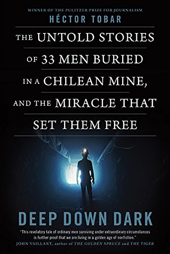 The 33: Previously published under the title DEEP DOWN DARK: The Untold Stories of 33 Men Buried in a Chilean Mine, and the Miracle That Set Them Free by H?ctor Tobar (October 13,2015)