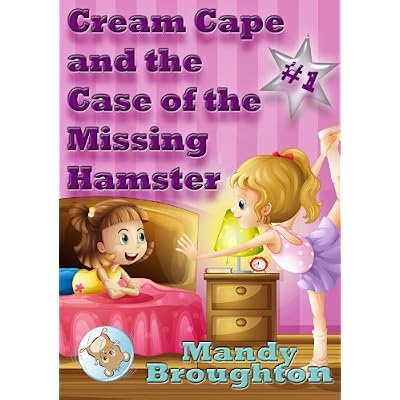 Cream Cape and the Case of the Missing Hamster: #1