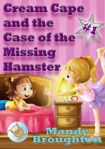 Cream Cape and the Case of the Missing Hamster: #1