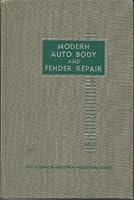 Modern Auto Body and Fender Repair. [Prentice-Hall Technical-Industrial-Vocational Series] [BAsic metal working practice; Automotive welding & soldering; Body & frame alignment; Cowl Side panel repair B008CPQF40 Book Cover
