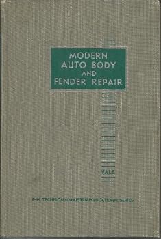 Modern Auto Body and Fender Repair. [Prentice-Hall Technical-Industrial-Vocational Series] [BAsic metal working practice; Automotive welding & soldering; Body & frame alignment; Cowl Side panel repair