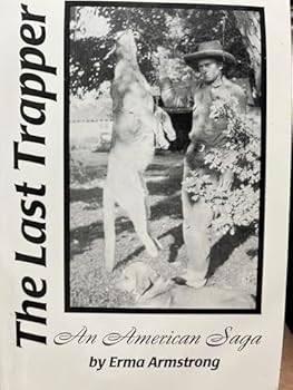 Paperback The last trapper: An American saga Book