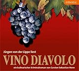  Vino Diavolo: Jürgen von der Lippe liest ein kulnarischer Kriminalroman von Carsten Sebastian Henn (Eifel Krimi)