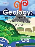 Geology: Earth Composition, Landforms, Rocks & Water