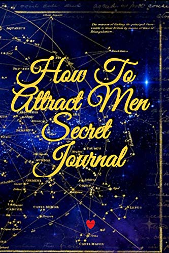 How To Attract Men Secret Journal: Write Down Your Goals,
